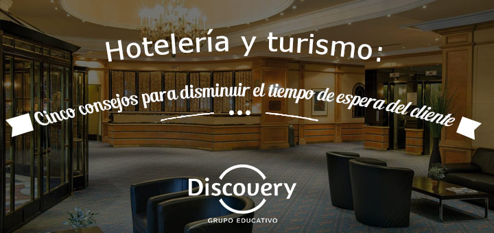 hoteleria-turismo-consejos-disminuir-tiempo-espera-0