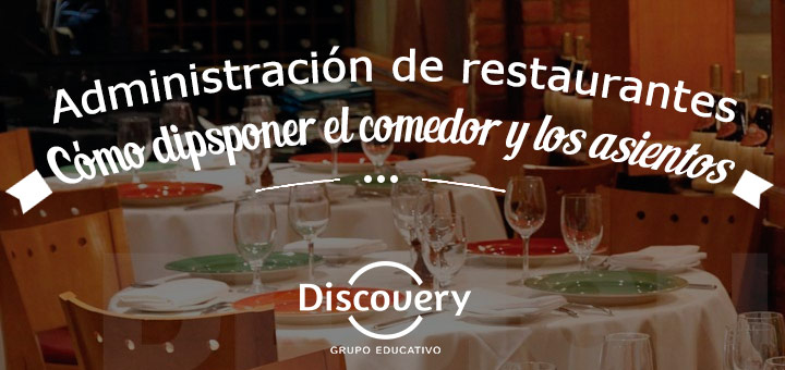 Administración de Restaurante | Como disponer el comedor y los asientos
